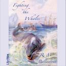 Fighting the Whales Audiobook