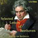Selected Letters of Ludwig van Beethoven Audiobook