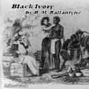 Black Ivory, R. M. Ballantyne