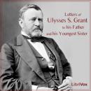 Letters of Ulysses S. Grant to His Father and His Youngest Sister Audiobook