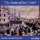This Country of Ours, Part 6 Audiobook