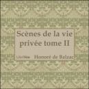 [French] - La Comédie Humaine: 02 - Scènes de la vie privée tome 2 (3-9-42) Audiobook