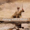 Fishing with a Worm Audiobook