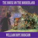 The House on the Borderland Audiobook