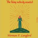 The King Nobody Wanted Audiobook