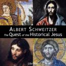The Quest of the Historical Jesus Audiobook