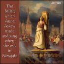 The Ballad which Anne Askew made and sang when she was in Newgate Audiobook