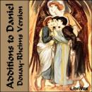 Bible (DRV) Apocrypha/Deuterocanon: Additions to Daniel Audiobook