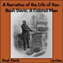 A Narrative of the Life of Rev. Noah Davis, A Colored Man Audiobook