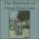 Rubáiyát of Omar Khayyám, Collected Translations Audiobook