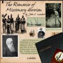 The Romance of Missionary Heroism Audiobook