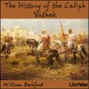 The History of the Caliph Vathek Audiobook