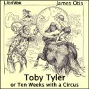 Toby Tyler or Ten Weeks with a Circus Audiobook