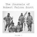 The Journals of Robert Falcon Scott Vol 1 Audiobook