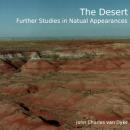 The Desert, Further Studies in Natural Appearances Audiobook