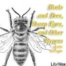 Birds and Bees, Sharp Eyes, and Other Papers Audiobook