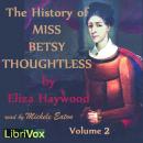 The History of Miss Betsy Thoughtless, Vol. 2 Audiobook