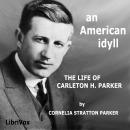 An American Idyll: The Life of Carlton H. Parker Audiobook
