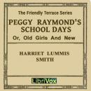 Peggy Raymond's School Days (or Old Girls And New) Audiobook