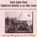 Eighteen Months in the War Zone: A Record of a Woman's Work on the Western Front Audiobook