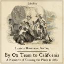 By Ox Team to California - A Narrative of Crossing the Plains in 1860 Audiobook