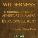 Wilderness; A Journal Of Quiet Adventure In Alaska Audiobook