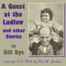 Guest at the Ludlow and Other Stories, Bill Nye