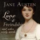 Love and Freindship, and Other Early Works Audiobook