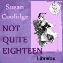 Not Quite Eighteen Audiobook