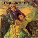 That Christ Is One Audiobook