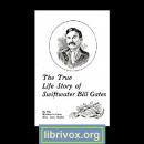 The True Life Story of Swiftwater Bill Gates Audiobook