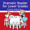 Dramatic Reader for Lower Grades Audiobook