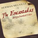 The Encantadas or Enchanted Isles Audiobook