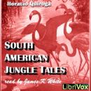 South American Jungle Tales Audiobook