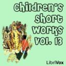 Children's Short Works, Vol. 013 Audiobook
