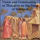 Union and Communion - or Thoughts on the Song of Solomon Audiobook