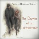 Dawn of a To-morrow, Frances Hodgson Burnett