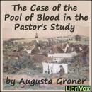 The Case of the Pool of Blood in the Pastor's Study Audiobook
