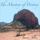 The Mastery of Destiny Audiobook