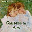 Child-life in Art Audiobook