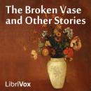 The Broken Vase and Other Stories Audiobook
