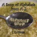 A Soup of Alphabets from A-Z Audiobook