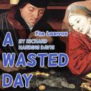 A Wasted Day Audiobook