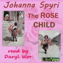 The Rose Child Audiobook