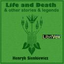 Life and Death, and Other Stories and Legends Audiobook