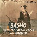 Basho, The Chief Poet of Japan and the Hokku, or Epigram Verses Audiobook