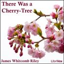 There Was a Cherry-Tree
