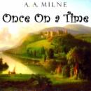 Once On A Time, A. A. Milne
