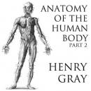 Anatomy of the Human Body, Part 2 Audiobook