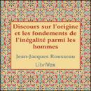 [French] - Discours sur l’origine et les fondements de l’inégalité parmi les hommes Audiobook